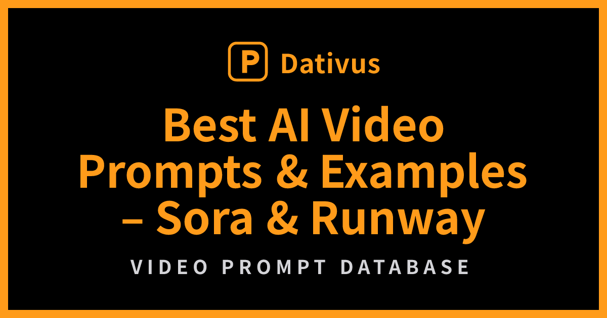 Best AI Video Prompts & Examples – Sora & Runway